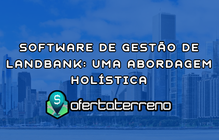 Software de Gestão de Landbank: uma abordagem holística
