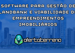 Software para Gestão de Landbank e Viabilidade de Empreendimentos Imobiliários