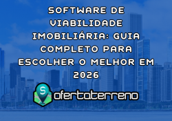 Software de Viabilidade Imobiliária: Guia Completo para Escolher o Melhor em 2026