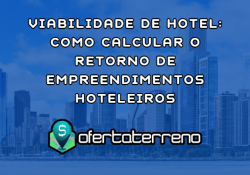 viabilidade-de-hotel-como-calcular-o-retorno-de-empreendimentos-hoteleiros